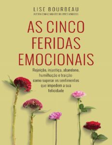 Capa do livro As cinco feridas emocionais, de Lise Bourbeau