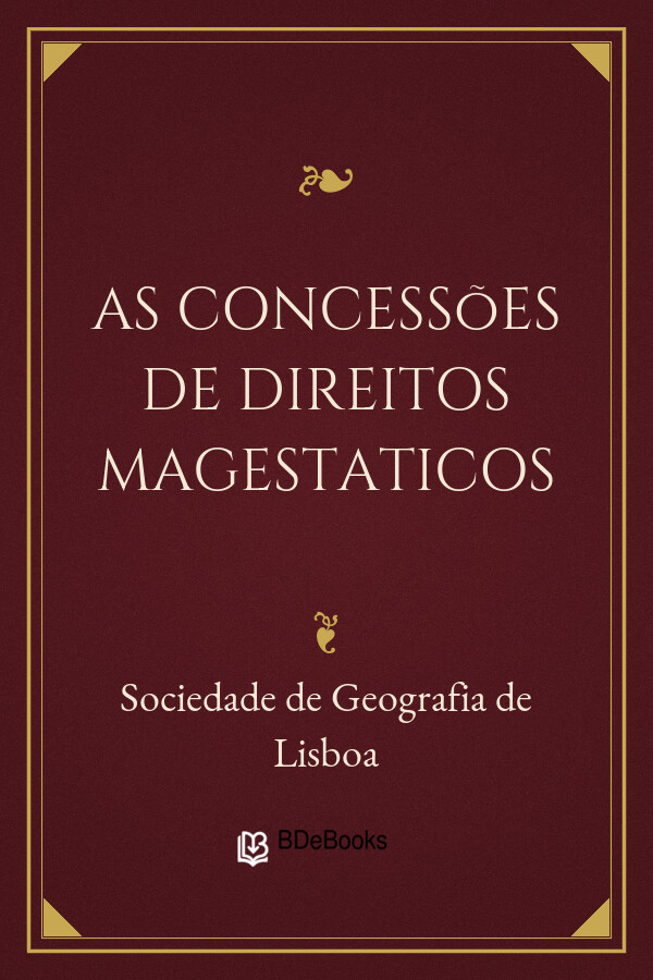 Capa do livro As Concessões de Direitos Magestaticos, de Sociedade de Geografia de Lisboa