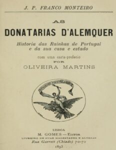 As donatarias d’Alemquer: historia das Rainhas de Portugal e da sua casa e estado by João Pereira Franco Monteiro, book cover