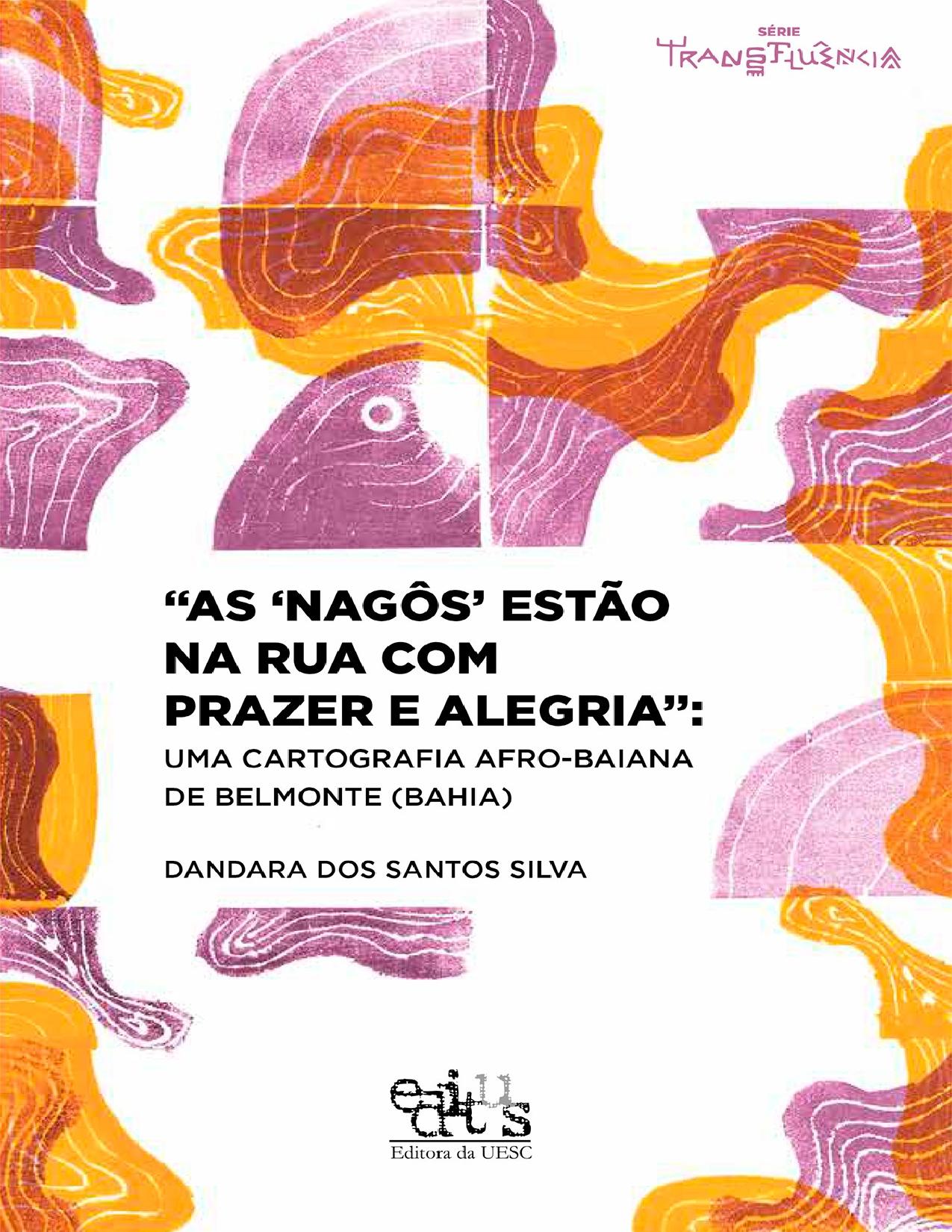 Capa do livro As nagôs estão na rua: cartografia afro-baiana de Belmonte, de Dandara dos Santos Silva
