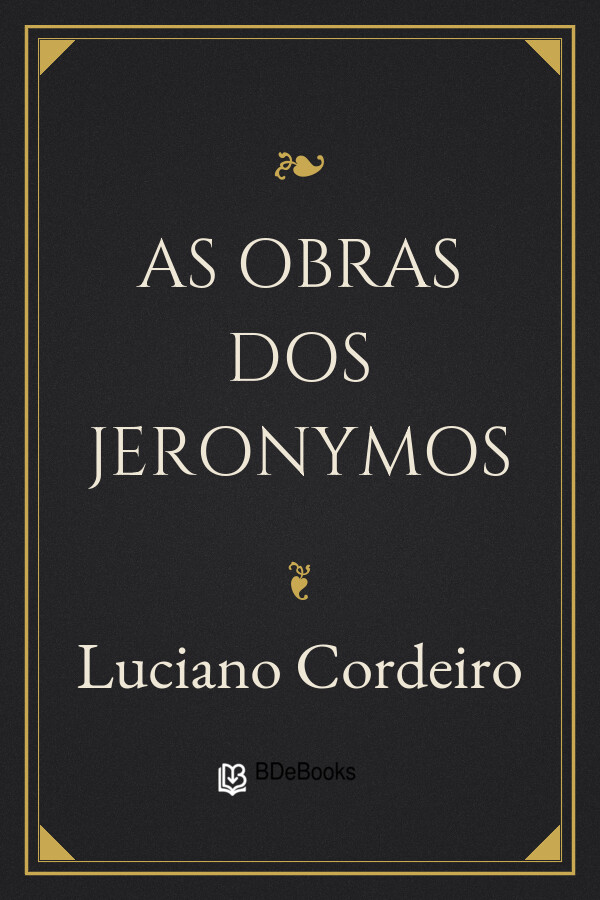 Capa do livro As obras dos Jeronymos, de Luciano Cordeiro