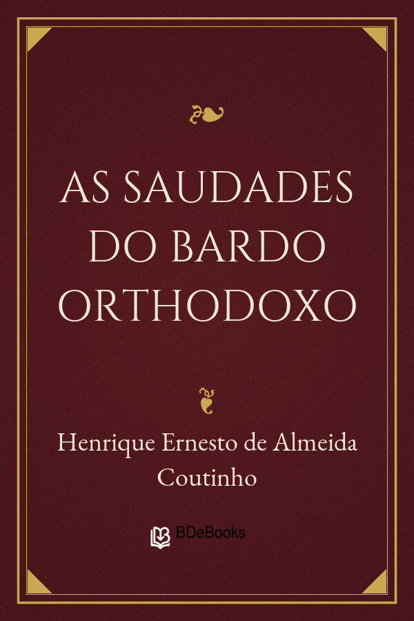 Capa do livro As Saudades do Bardo Orthodoxo, de Henrique Ernesto de Almeida Coutinho