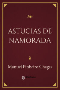 Astucias de Namorada by Manuel Pinheiro Chagas, book cover