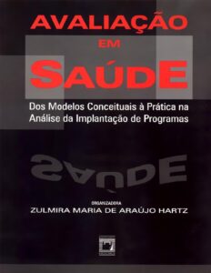Avaliação em Saúde: dos Modelos Conceituais à Prática na Análise da Implantação de Programas by Zulmira Maria de Araújo Hartz, book cover