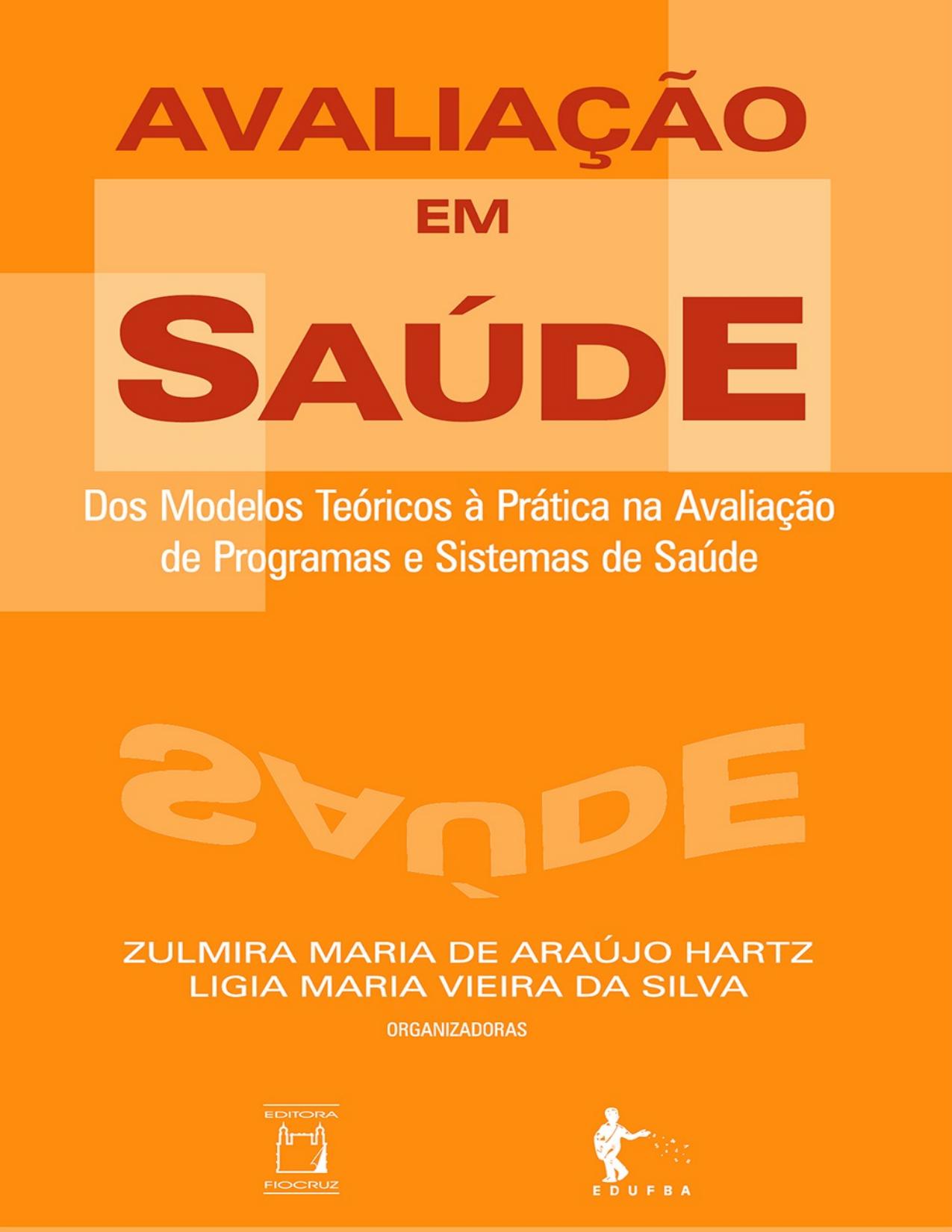 Capa do livro Avaliação em Saúde: dos Modelos Teóricos à Prática na Avaliação de Programas e Sistemas de Saúde, de Zulmira Maria de Araújo Hartz