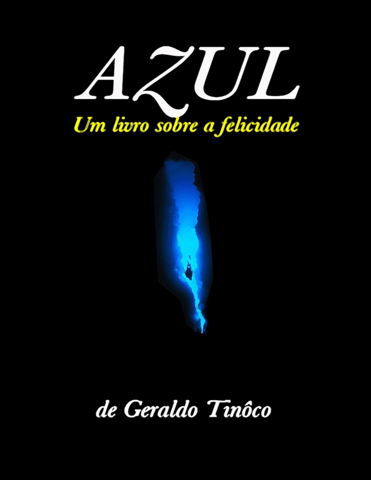Capa do livro Azul: Um Livro sobre a Felicidade, de Geraldo Tinôco