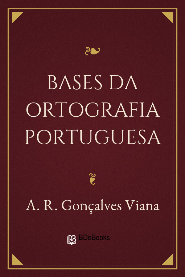 Capa do livro Bases da ortografia portuguesa, de A. R. Gonçalves Viana