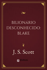 Bilionário Desconhecido: Blake by J. S. Scott, book cover
