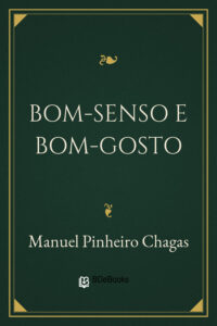 Bom-senso e Bom-gosto by Manuel Pinheiro Chagas, book cover