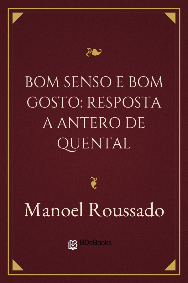 Capa do livro Bom Senso e Bom Gosto: Resposta a Antero de Quental, de Manoel Roussado