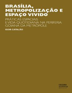 Capa do livro Brasília, metropolização e espaço vivido, de Igor Catalão