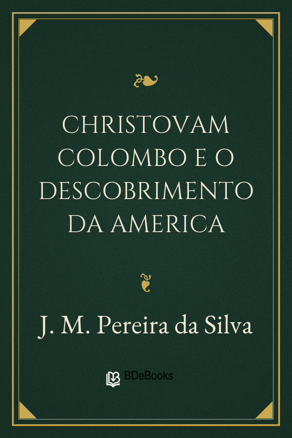 Capa do livro Christovam Colombo e o descobrimento da America, de J. M. Pereira da Silva