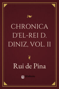 Chronica d’El-Rei D. Diniz, Vol. II by Rui de Pina, book cover