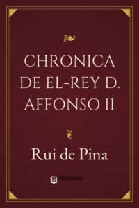 Chronica de El-Rey D. Affonso II by Rui de Pina, book cover