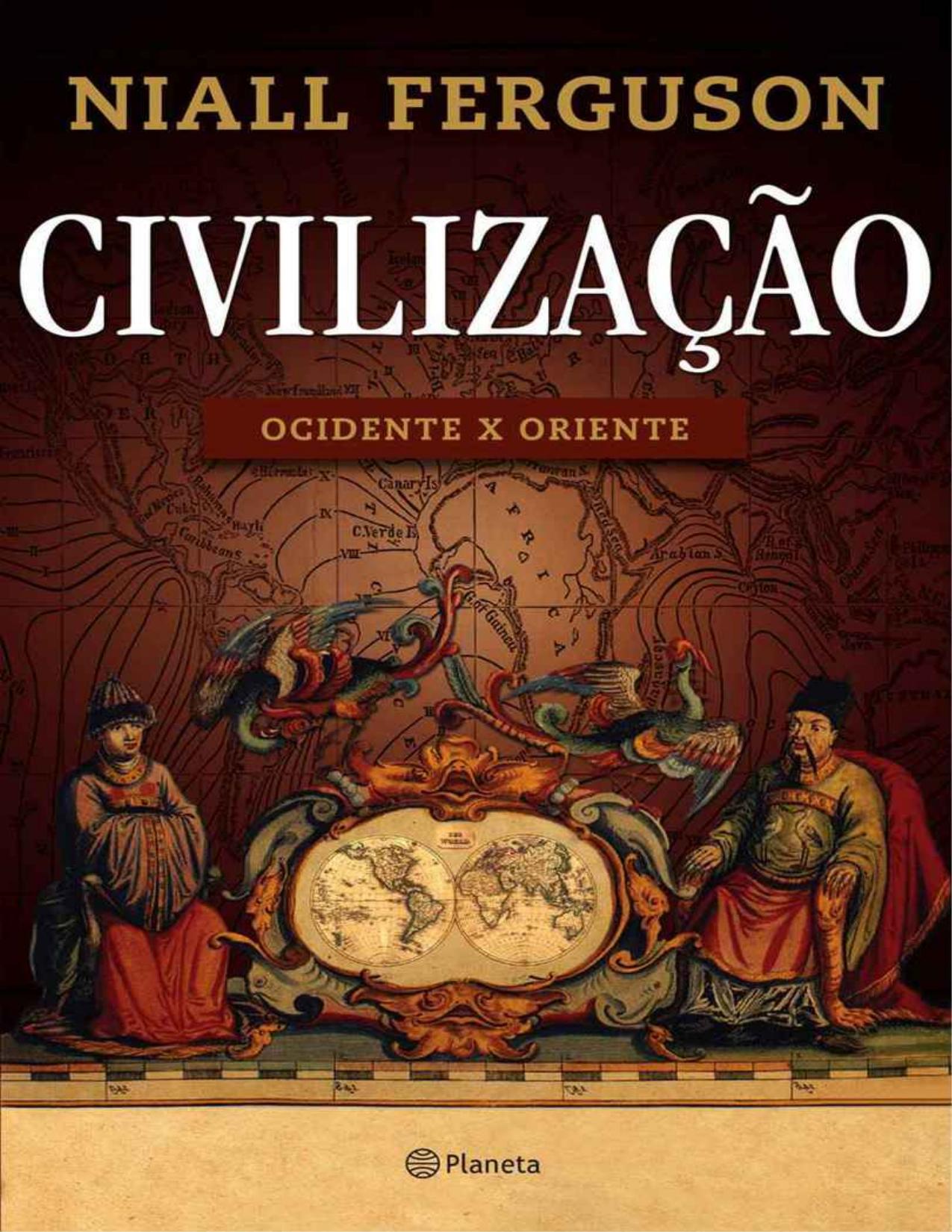 Capa do livro Civilização: Ocidente X Oriente, de Niall Ferguson