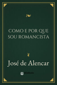 Como e Por Que Sou Romancista by José de Alencar, book cover