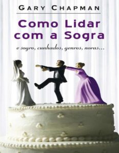 Como Lidar com a Sogra by Gary Chapman, book cover