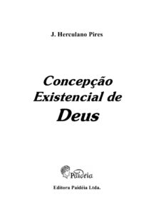 Concepção Existencial de Deus by J. Herculano Pires, book cover