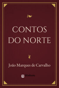 Contos do Norte by João Marques de Carvalho, book cover