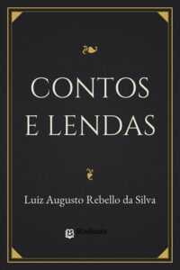Contos e Lendas by Luiz Augusto Rebello da Silva, book cover