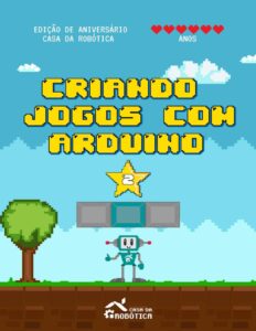 Capa do livro Criando Jogos com Arduino 2: Passo a Passo, de Carol Correia Viana