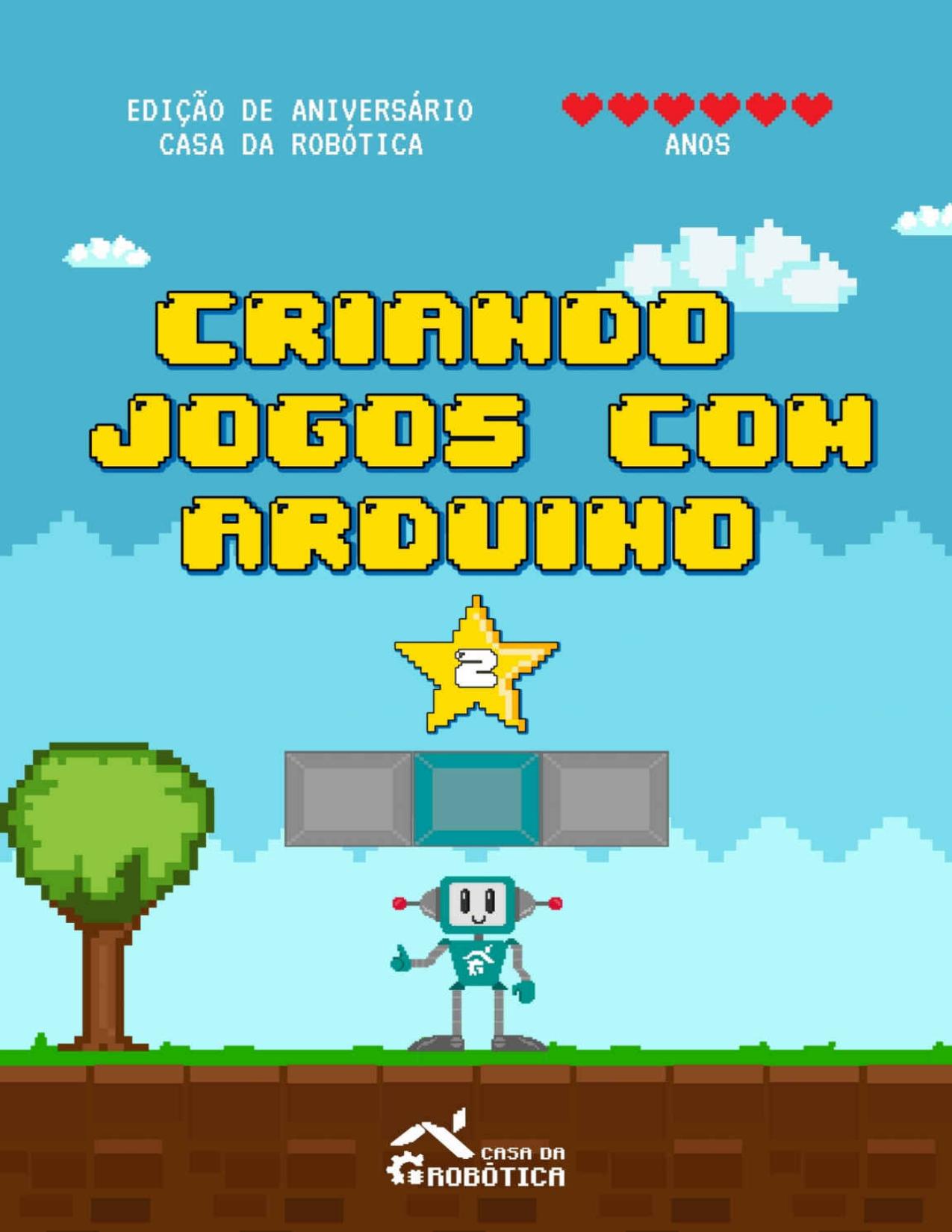 Capa do livro Criando Jogos com Arduino 2: Passo a Passo, de Carol Correia Viana