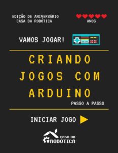 Capa do livro Criando Jogos com Arduino: Passo a Passo, de Carol Correia Viana