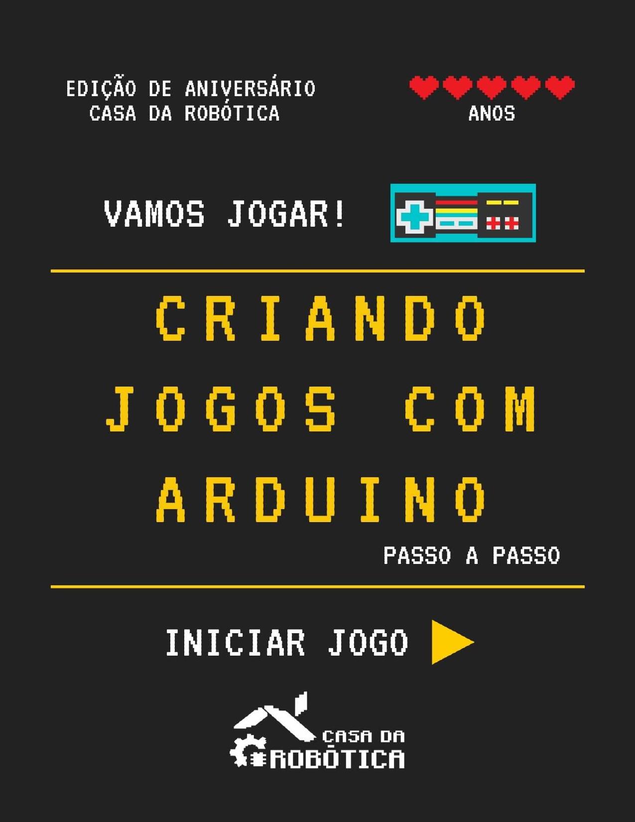 Capa do livro Criando Jogos com Arduino: Passo a Passo, de Carol Correia Viana