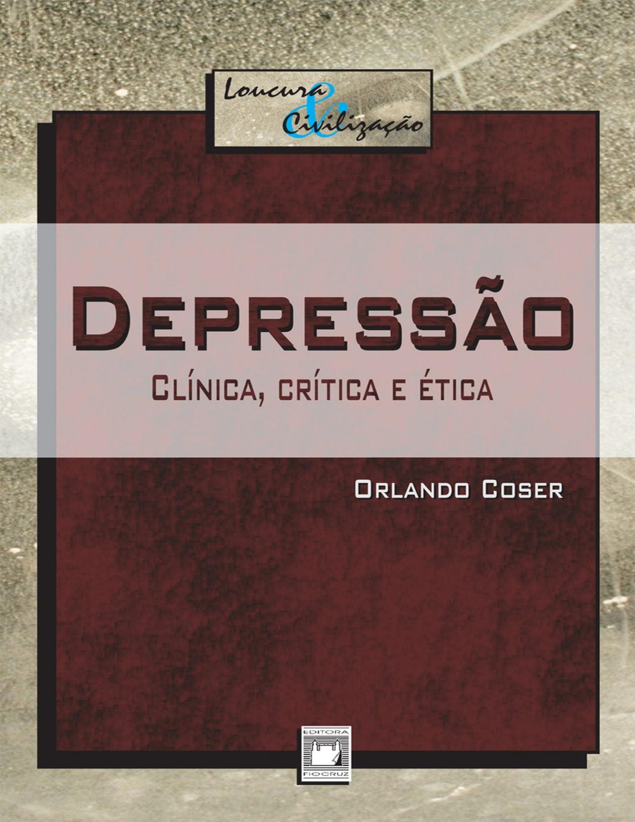 Capa do livro Depressão: clínica, crítica e ética, de Orlando Coser