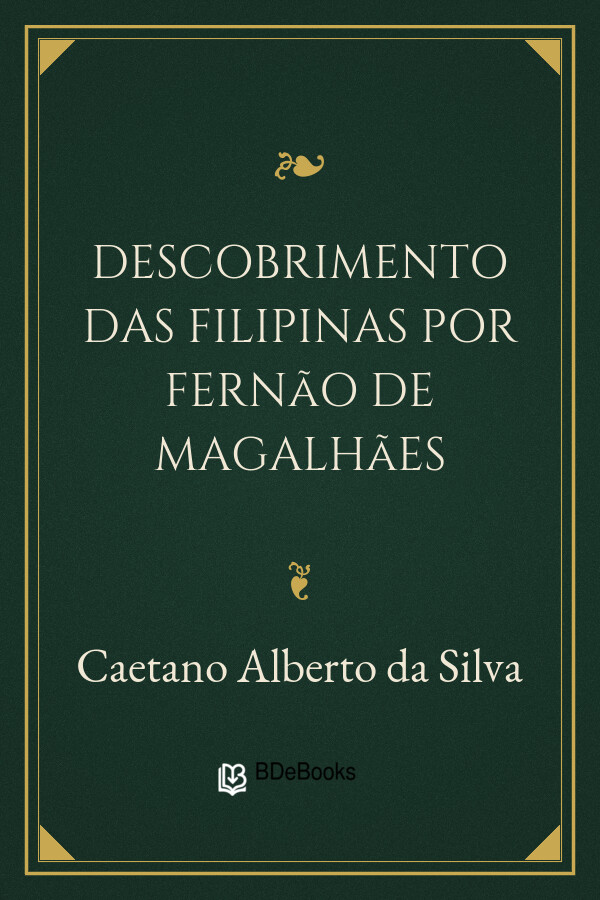 Capa do livro Descobrimento das Filipinas por Fernão de Magalhães, de Caetano Alberto da Silva