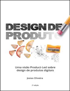 Design de Produto: Uma visão Product-Led sobre design de produtos digitais, capa do livro