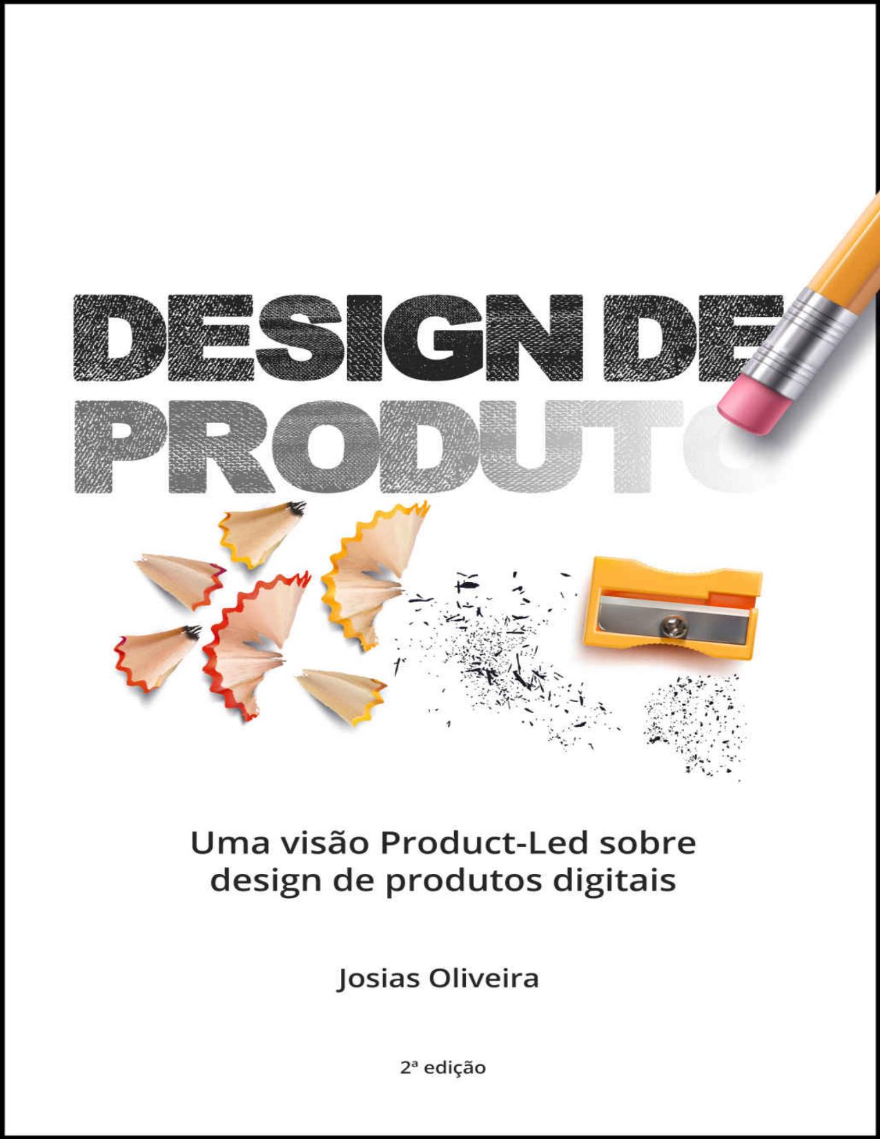 Capa do livro Design de Produto: Uma visão Product-Led sobre design de produtos digitais, de Josias Oliveira