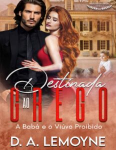 Destinada ao Grego: a babá e o viúvo proibido by D. A. Lemoyne, book cover