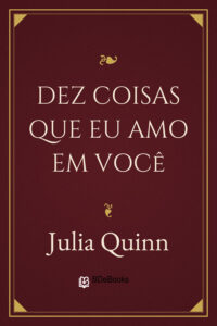 Dez coisas que eu amo em você by Julia Quinn, book cover