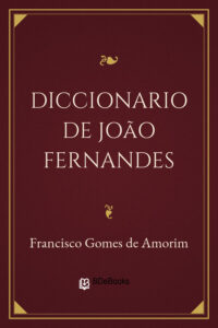 Diccionario de João Fernandes by Francisco Gomes de Amorim, book cover