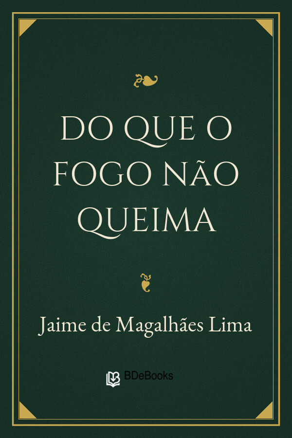 Capa do livro Do que o fogo não queima, de Jaime de Magalhães Lima