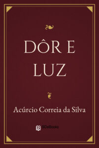 Capa do livro Dôr e Luz, de Acúrcio Correia da Silva