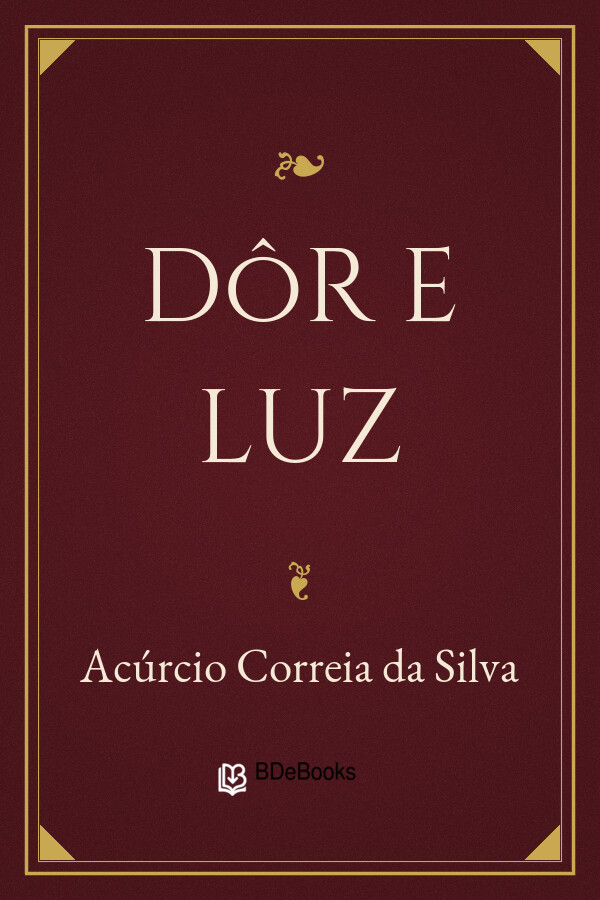 Capa do livro Dôr e Luz, de Acúrcio Correia da Silva