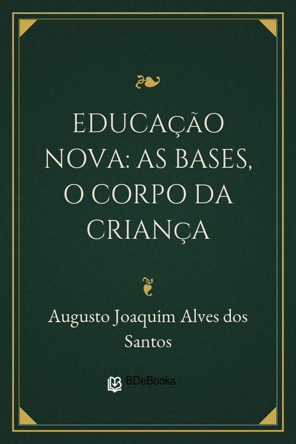 Capa do livro Educação nova: as bases, o corpo da criança, de Augusto Joaquim Alves dos Santos