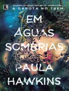 Capa do livro Em Águas Sombrias, de Paula Hawkins