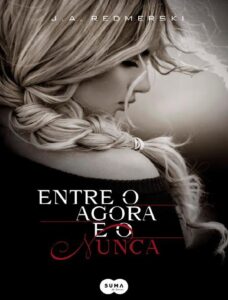 Entre o Agora e o Nunca by J. A. Redmerski, book cover