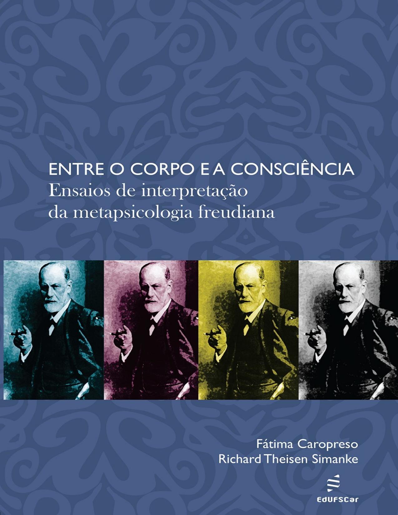 Capa do livro Entre o corpo e a consciência: a metapsicologia freudiana, de Fátima Caropreso