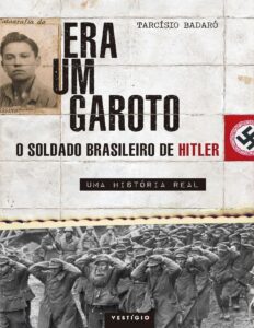 Capa do livro Era um garoto: o soldado brasileiro de Hitler, de Tarcísio Badaró