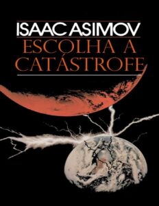 Capa do livro Escolha a Catástrofe, de Isaac Asimov