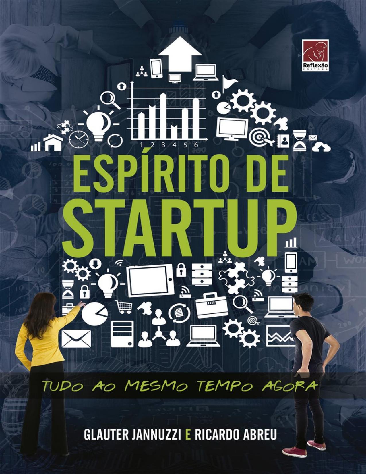 Capa do livro Espírito de Startup: Tudo ao mesmo tempo agora, de Glauter Jannuzzi e Ricardo Abreu