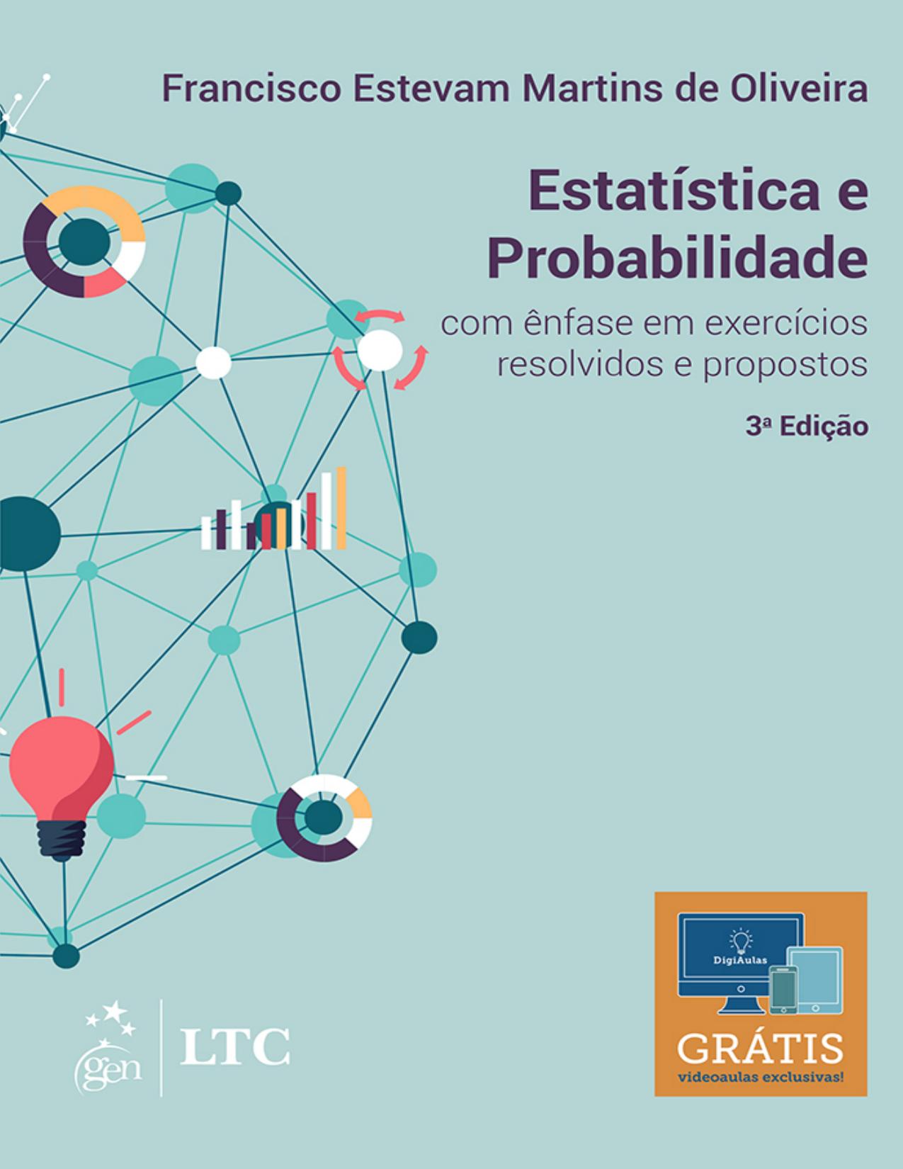 Capa do livro Estatística e Probabilidade: com ênfase em exercícios resolvidos e propostos, de Francisco Estevam Martins de Oliveira