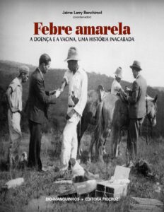 Capa do livro Febre amarela: a doença e a vacina, de Jaime Larry Benchimol
