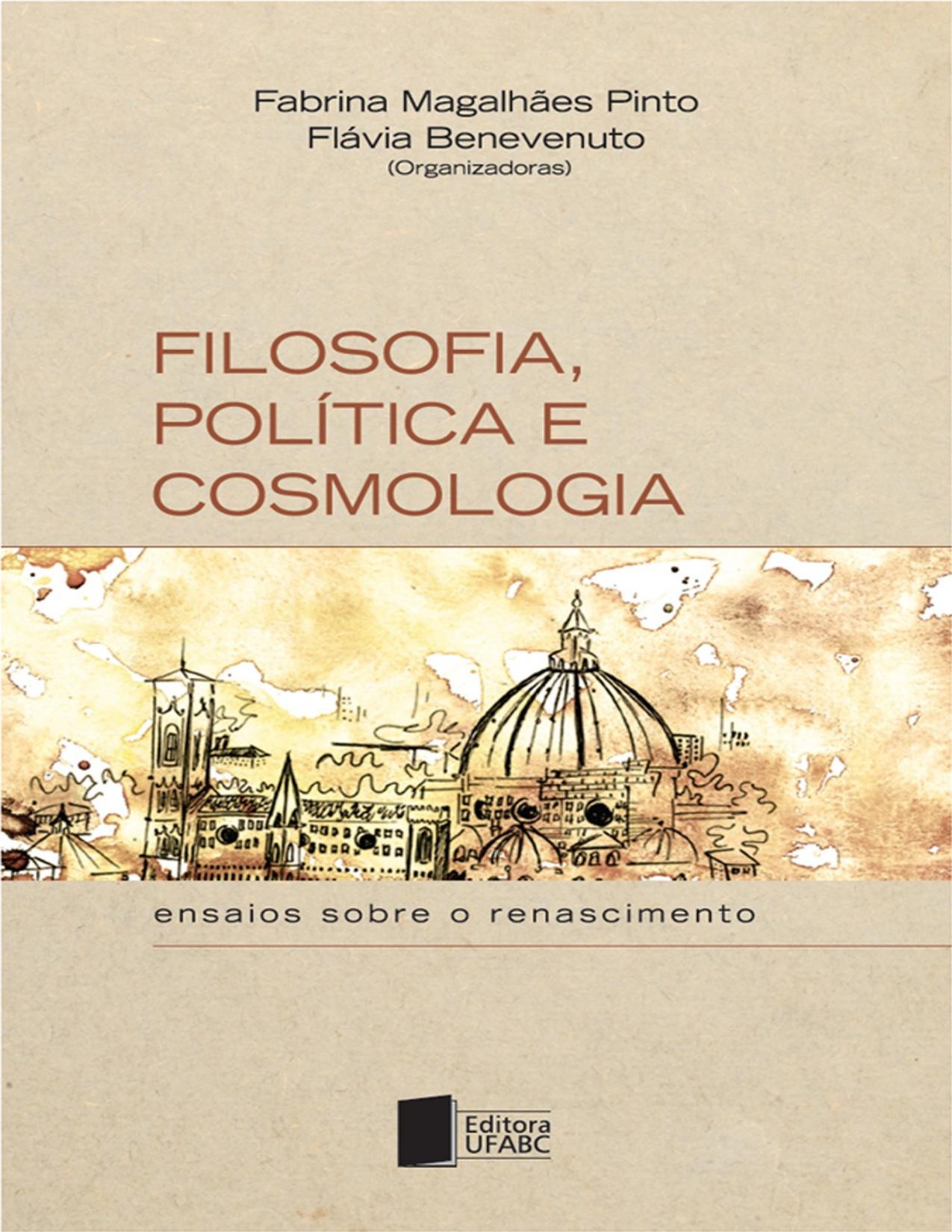 Capa do livro Filosofia, política e cosmologia: ensaios sobre o renascimento, de Fabrina Magalhães Pinto