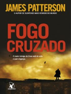 Fogo Cruzado by James Patterson, book cover
