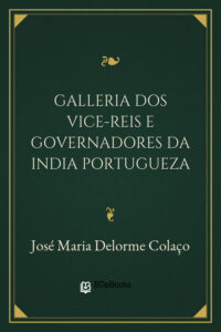 Galleria dos Vice-reis e Governadores da India Portugueza by José Maria Delorme Colaço, book cover